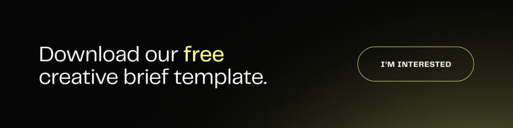 Image with a headline saying, "Download our free creative brief template." A button to the side of the headline adds, "I'm interested."